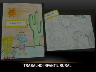 TRABALHO INFANTIL RURAL
 