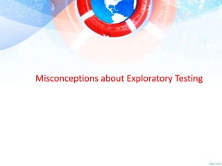Misconceptions about Exploratory Testing

 