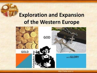 Exploration and Expansion
of the Western Europe
 