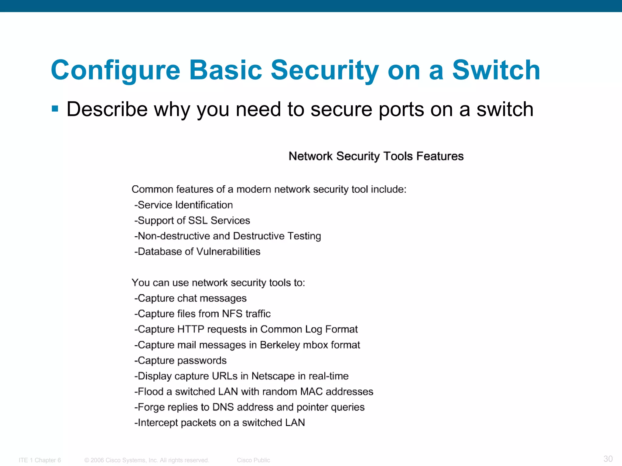 Describe why you need to secure ports on a switch Configure Basic Security on a Switch 