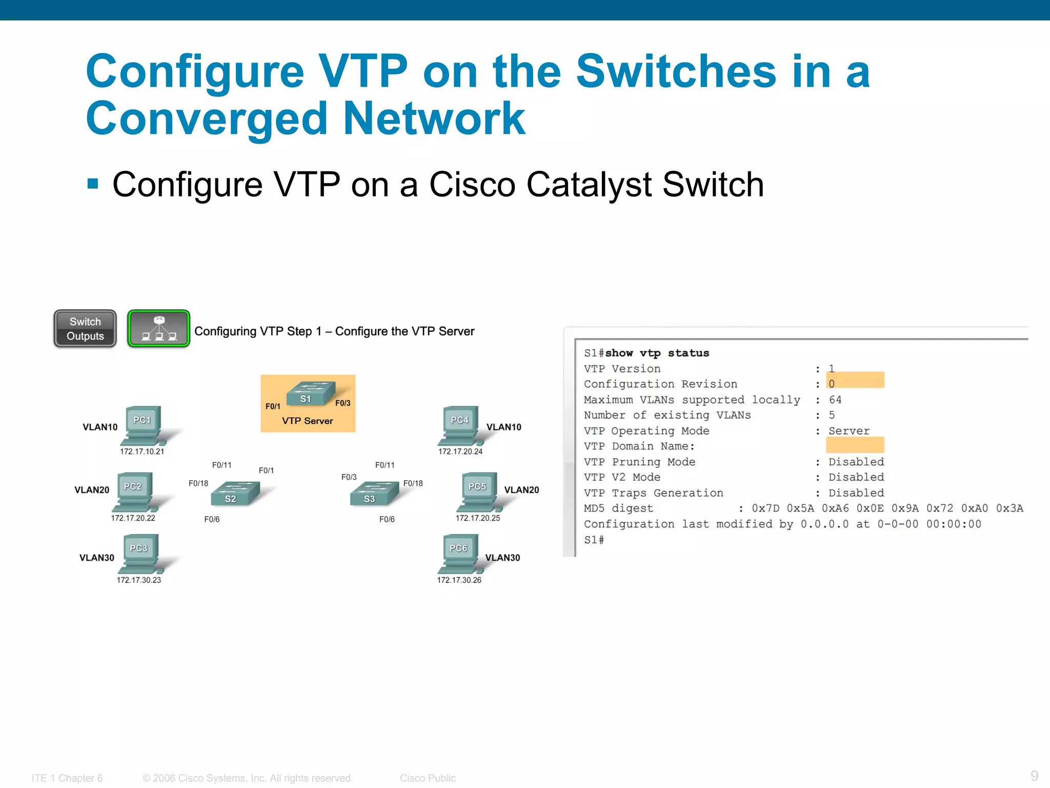 Configure VTP on the Switches in a Converged Network Configure VTP on a Cisco Catalyst Switch   