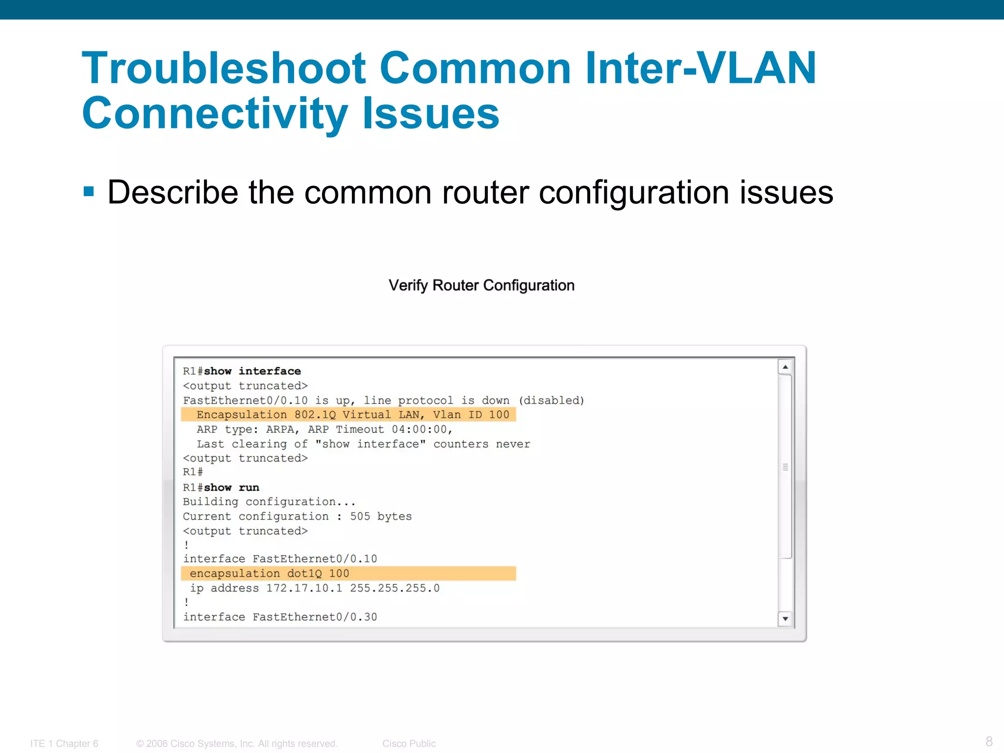 Troubleshoot Common Inter-VLAN Connectivity Issues  Describe the common  router configuration issues   