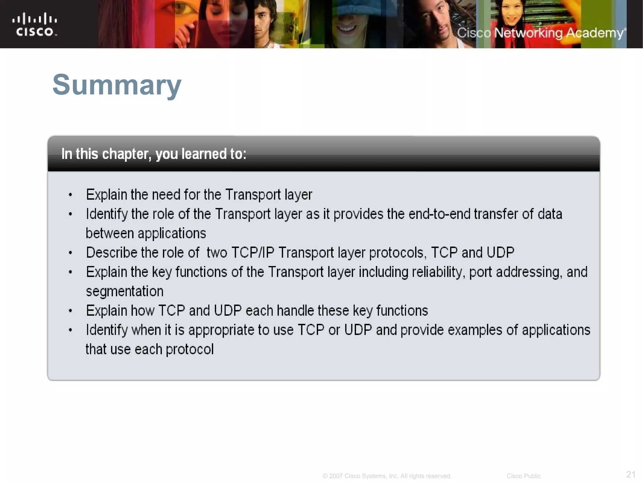 21© 2007 Cisco Systems, Inc. All rights reserved. Cisco Public
Summary
 