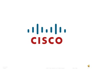 ITE PC v4.0
Chapter 1     © 2007 Cisco Systems, Inc. All rights reserved.   Cisco Public   41
 