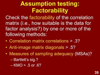 39
Assumption testing: Sample size
Fabrigar et al. (1999)
 