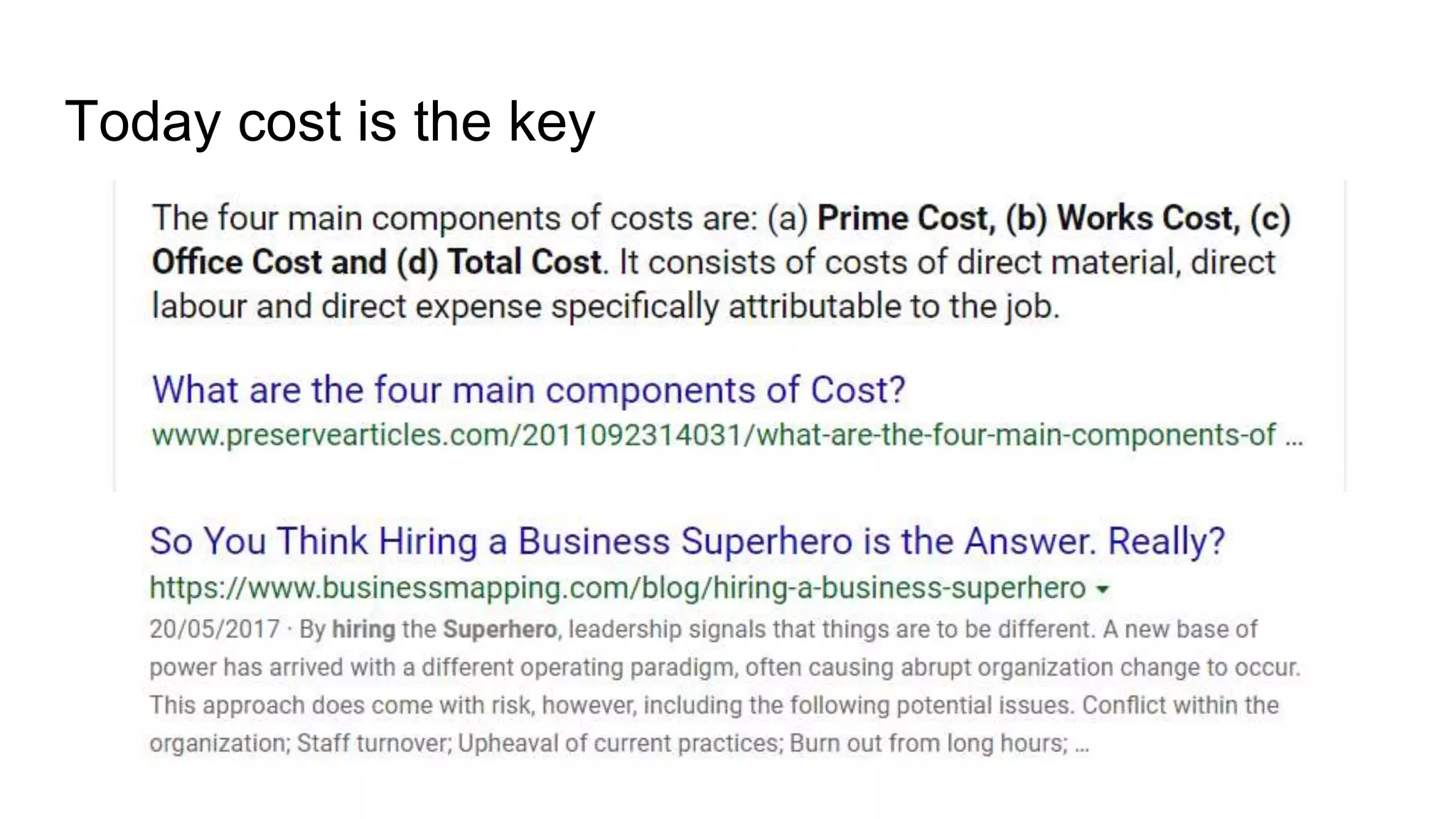 Today cost is the key
 