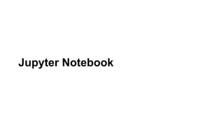 Jupyter Notebook
 