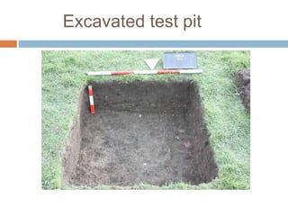 Excavated test pit
 