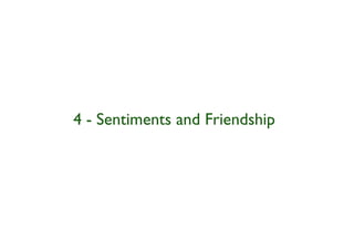 4 - Sentiments and Friendship
 