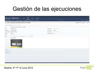 Gestión de las ejecuciones




Madrid, 4th-7th of June 2012
 