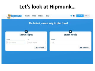 Let’s look at Hipmunk…
 