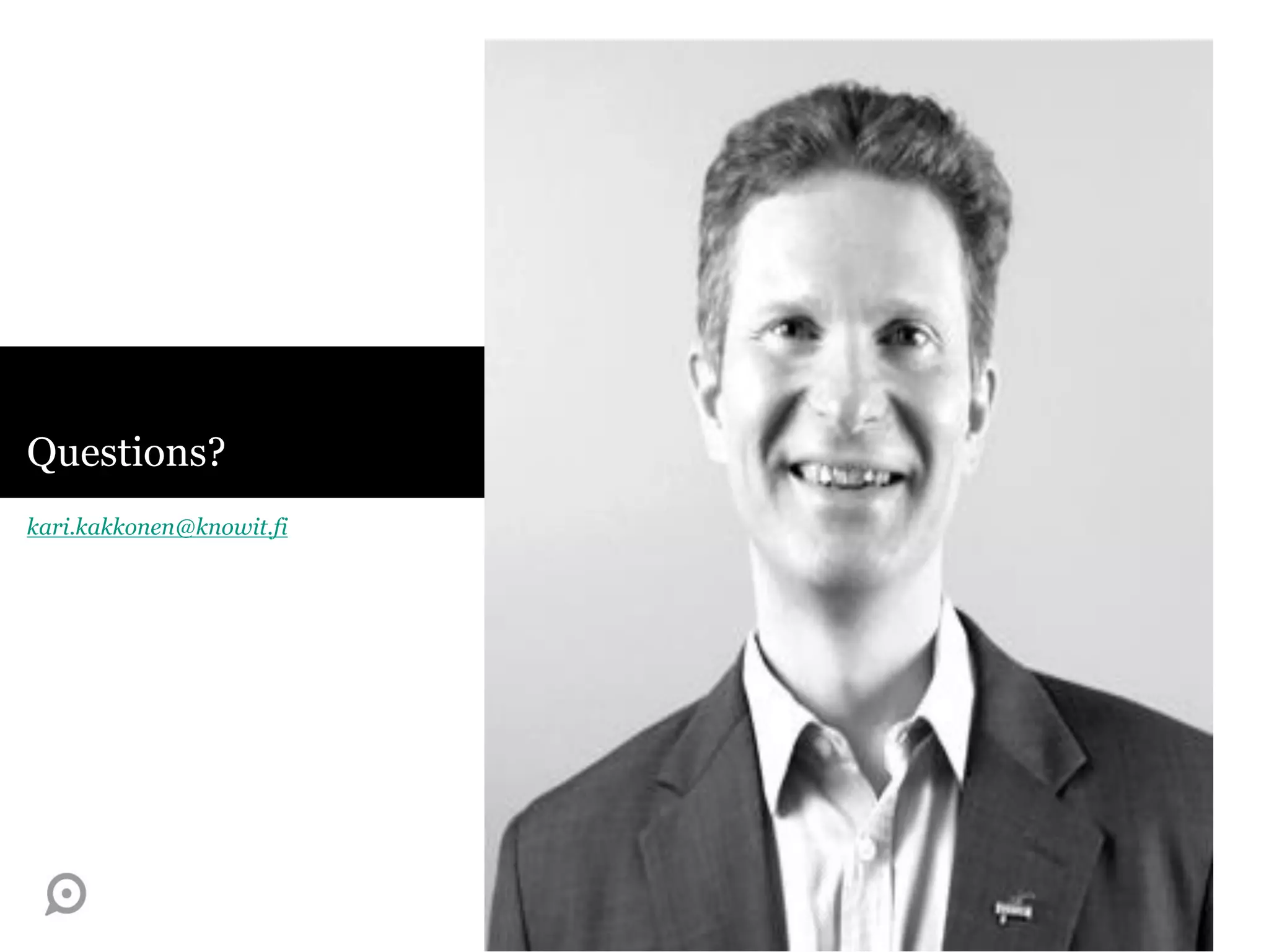 Questions?
kari.kakkonen@knowit.fi
 