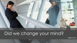 Did we change your mind?
 