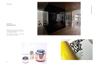 © Sebastian Herkner
© Filippo Vinardi
© 2011 Randy Willoughby
PerfectSenseMattandGloss
Introducing
PerfectSense Gloss
PerfectSense Gloss is at the other extreme of
the spectrum, an ultra gloss surface that makes
a bold statement of luxury.
With the ability to reﬂect light, it can help make
spaces feel brighter and bigger.
1514
PerfectSense Gloss
 