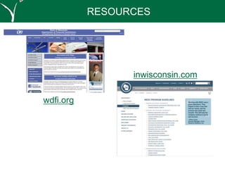 inwisconsin.com
RESOURCES
wdfi.org
 