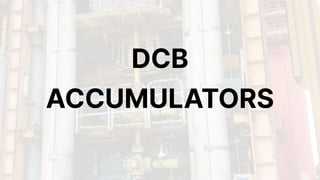 DCB
ACCUMULATORS
 