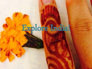 Explore India!
 