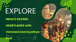 EXPLORE
INDIA'S SACRED
HEARTLANDS with
Varanasi and Ayodhya
Tour
 