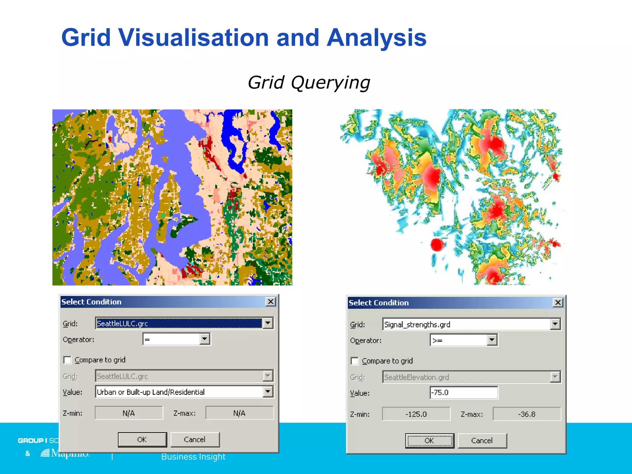 Grid Visualisation and Analysis
Grid Querying
 