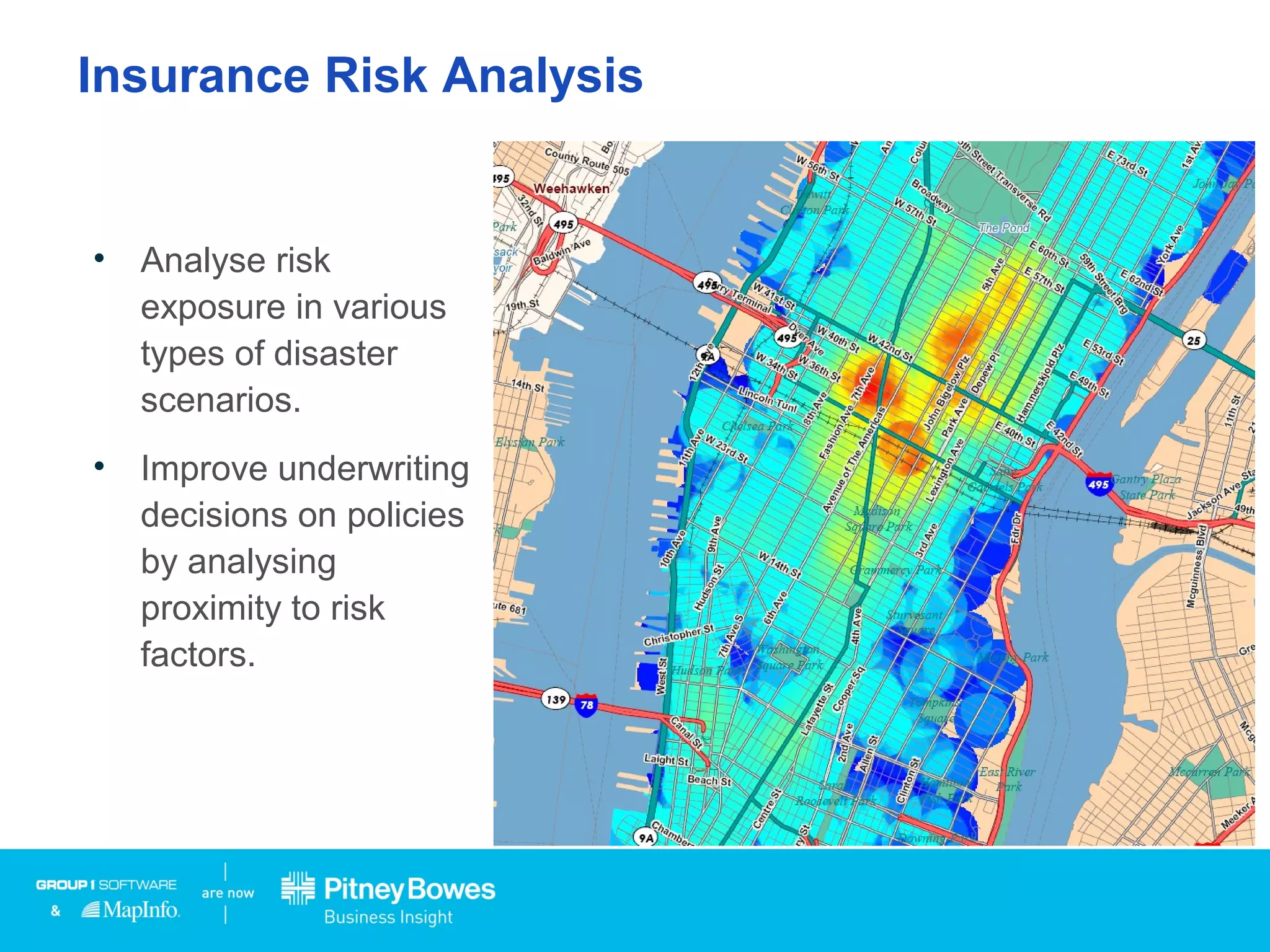 Insurance Risk Analysis
• Analyse risk
exposure in various
types of disaster
scenarios.
• Improve underwriting
decisions on policies
by analysing
proximity to risk
factors.
 