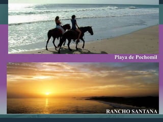 Playa de Pochomil
RANCHO SANTANA
 
