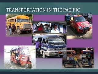 TRANSPORTATION IN THE PACIFIC
 