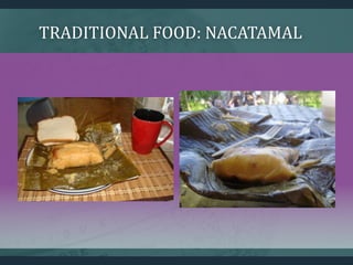 TRADITIONAL FOOD: NACATAMAL
 