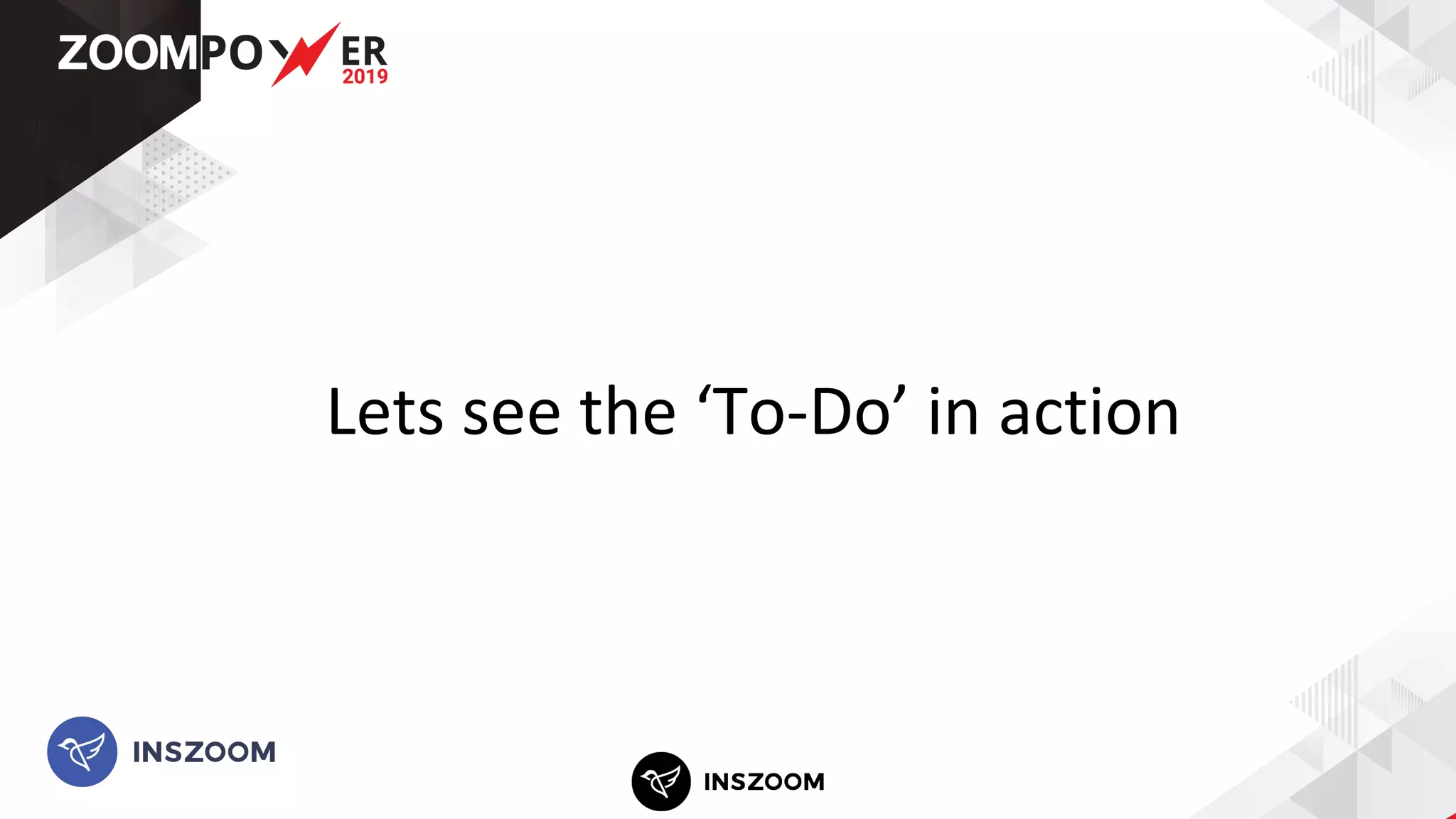 Lets see the ‘To-Do’ in action
 