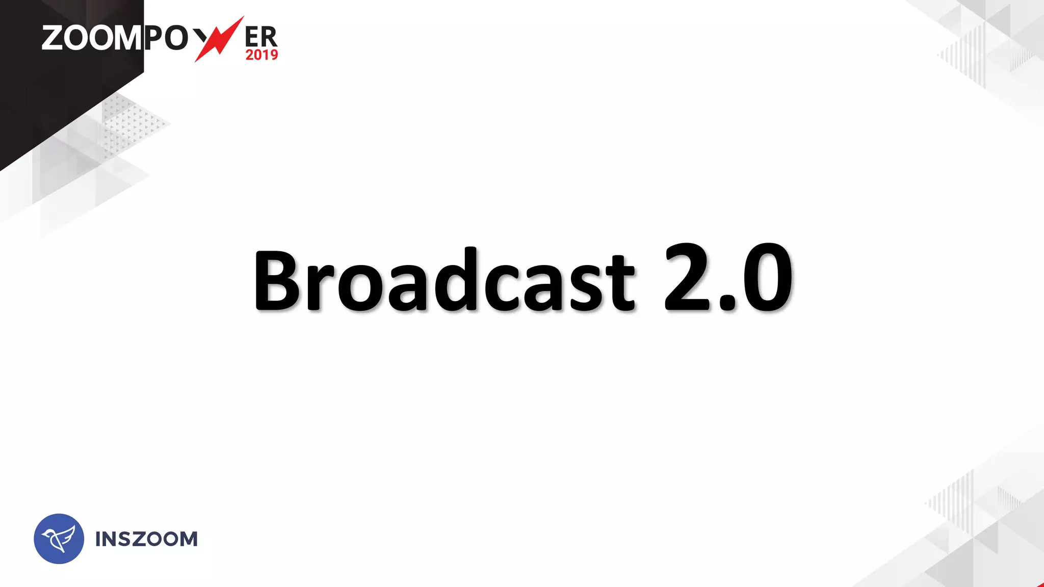Broadcast 2.0
 