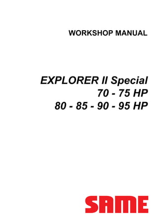 WORKSHOP MANUAL
EXPLORER II Special
70 - 75 HP
80 - 85 - 90 - 95 HP
 
