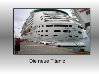 Die neue Titanic 