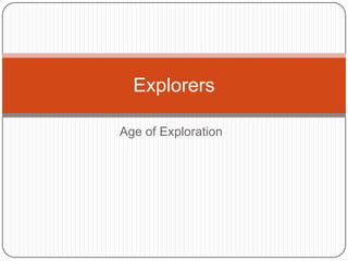 Explorers

Age of Exploration
 