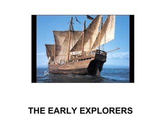 THE EARLY EXPLORERS 