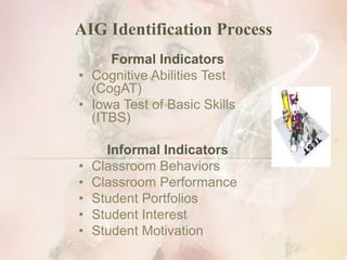 Extension/enrichment activities directed by the AIG teacher, typically 3-5 times per quarter for 3 quarters