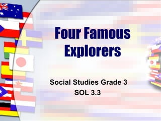 Four Famous Explorers Social Studies Grade 3 SOL 3.3  