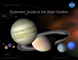 Explorers’ Guide to the Solar System National Aeronautics and Space Administration www.nasa.gov  