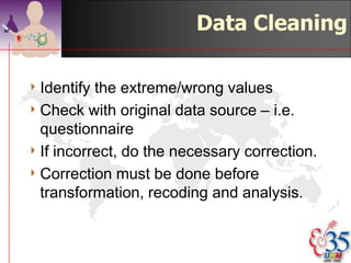 Data Screening

              600

4 We  can
 also make    500
                                 73



 use of       400

 graphical
 tools such   300


 as the box
              200
 plot to
 detect       100
                                 181
                                 211
                                 198
                                 141
 wrong
               0
 data entry     N=             184

                       Pre-pregnancy weight
                                       ©drtamil@gmail.com 2012
 