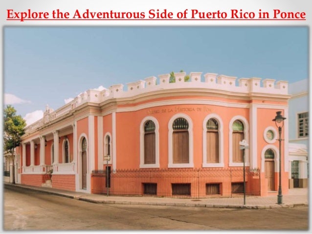 Explore the Adventurous Side of Puerto Rico in Ponce
 
