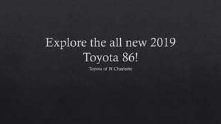 Explore the all new 2019 Toyota 86