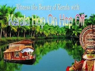 Witness the Beauty of Kerala –
Kerala Tourism
 