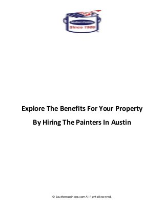 © Southernpainting.com All Rights Reserved.
Explore The Benefits For Your Property
By Hiring The Painters In Austin
 