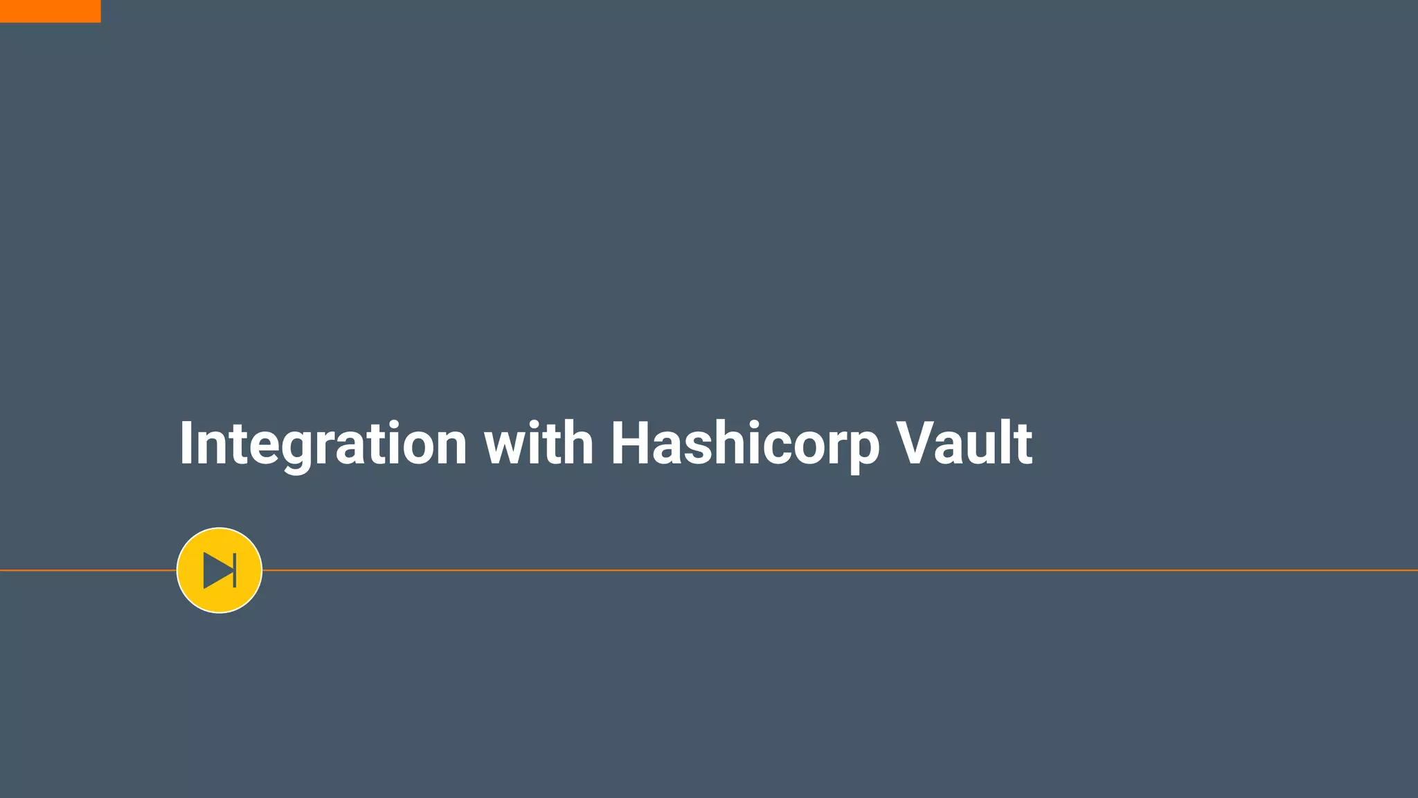 Integration with Hashicorp Vault
 