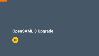 OpenSAML 3 Upgrade
 