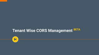 Tenant Wise CORS Management BETA
 