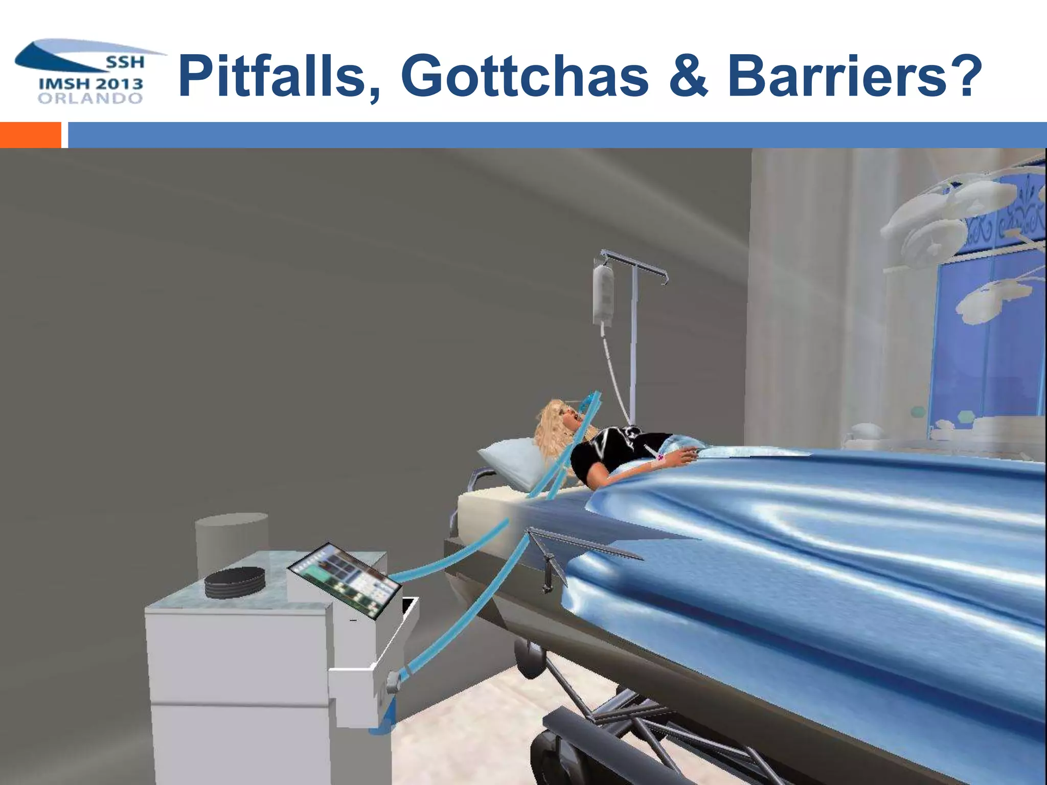 Pitfalls, Gottchas & Barriers?
 