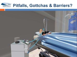 Pitfalls, Gottchas & Barriers?
 