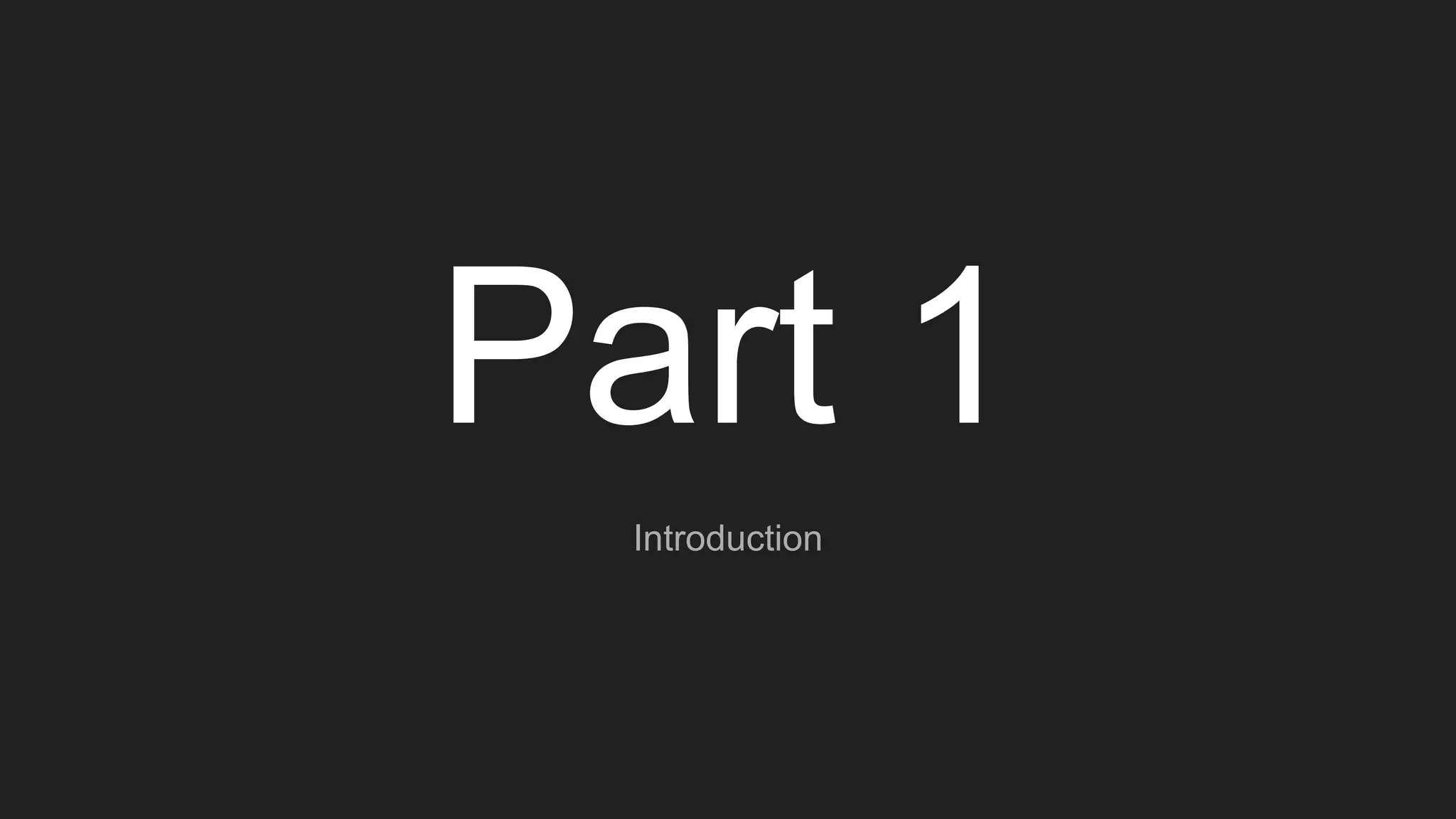 Part 1
Introduction