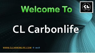 CL Carbonlife
WWW.CLCARBONLIFE.COM © 2018
 