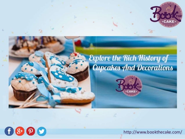 The Rich History Of Cupcakes And Decorations The Rich History Of Cupcakes And Decorations