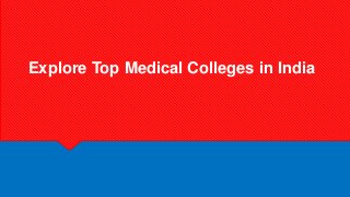 Explore Top Medical Colleges in India
 